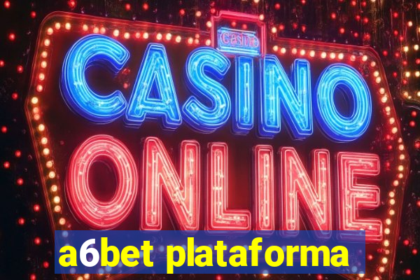 a6bet plataforma